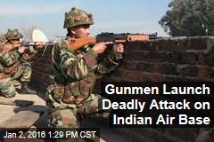 Gunmen Launch Deadly Attack on Indian Air Base