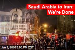 Saudis Cut Diplomatic Ties With Iran