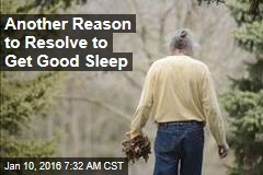 Another Reason to Resolve to Get Good Sleep