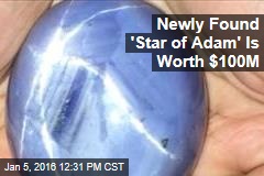 Newly Found &#39;Star Sapphire&#39; Is Worth $100M