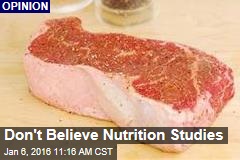 Don&#39;t Believe Nutrition Studies