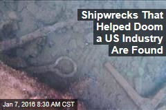 Shipwrecks That Helped Doom a US Industry Are Found