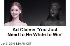Ad Claims &#39;You Just Need to Be White to Win&#39;