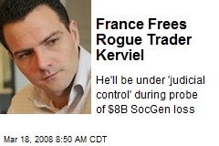 France Frees Rogue Trader Kerviel