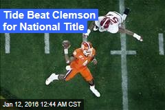Tide Beat Clemson for National Title