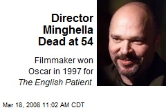 Director Minghella Dead at 54