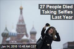 27 People Died Taking Selfies Last Year