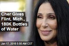 Cher Gives Flint, Mich., 180K Bottles of Water