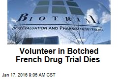 Volunteer in Botched French Drug Trial Dies