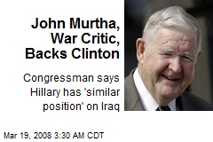 John Murtha, War Critic, Backs Clinton