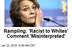 Rampling: &#39;Racist to Whites&#39; Comment &#39;Misinterpreted&#39;