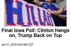 Final Iowa Poll: Clinton Hangs on, Trump Back on Top
