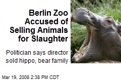Berlin Zoo Accused of Selling Animals for Slaughter