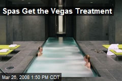 Spas Get the Vegas Treatment