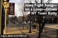 Iowa Fight Song&mdash; on a Loop&mdash;Drives NY Town Batty