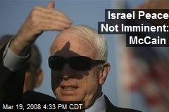 Israel Peace Not Imminent: McCain