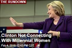 Clinton Not Connecting With Millennial Women