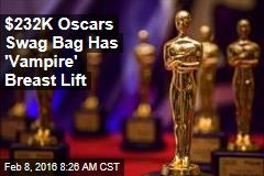 $232K Oscars Swag Bag Has $275 TP, &#39;Vampire&#39; Breast Lift