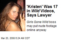 'Kristen' Was 17 in Wild Videos, Says Lawyer