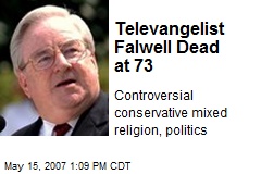 Televangelist Falwell Dead at 73