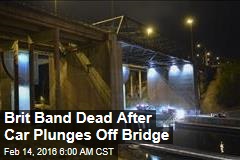 Brit Band Dead After Car Plunges Off Bridge