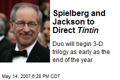 Spielberg and Jackson to Direct Tintin