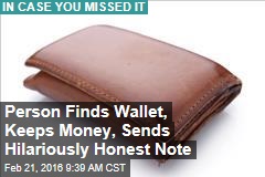 Person Finds Wallet, Keeps Money, Sends Hilariously Honest Note