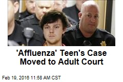 &#39;Affluenza&#39; Teen&#39;s Case Moved to Adult Court