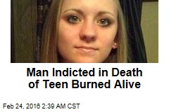 Man Indicted in Death of Teen Burned Alive