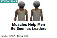 Muscles Help Men Be Seen as Leaders