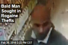 Bald Man Sought in Rogaine Thefts