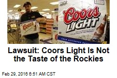 Lawsuit: Coors Light Is Not the Taste of the Rockies