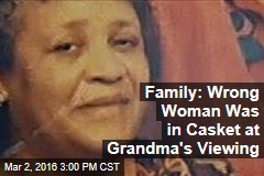 Family: Wrong Woman Was in Casket at Grandma&#39;s Viewing