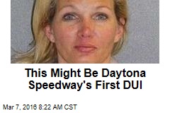 This Might Be Daytona Speedway&#39;s First DUI