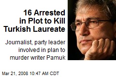16 Arrested in Plot to Kill Turkish Laureate
