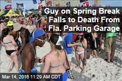 Guy on Spring Break Falls to Death From Fla. Parking Garage