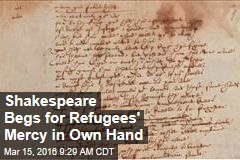 Shakespeare Begs for Refugees&#39; Mercy in Own Hand