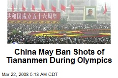 China May Ban Shots of Tiananmen During Olympics
