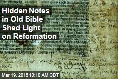 Hidden Notes in Old Bible Shed Light on Reformation