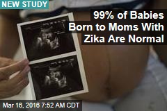 99% of Babies Born to Moms With Zika Are Normal