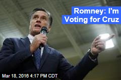 Romney: I&#39;m Voting for Cruz