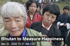 Bhutan to Measure Happiness