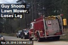 Guy Shoots Lawn Mower, Loses Leg