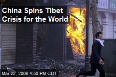 China Spins Tibet Crisis for the World