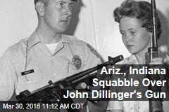 Ariz., Indiana Squabble Over John Dillinger&#39;s Gun