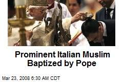 Prominent Italian Muslim Baptized by Pope