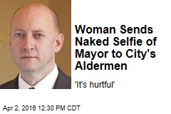 Woman Sends Naked Selfie of Mayor to City&#39;s Aldermen