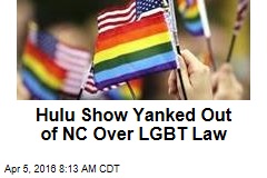 Hulu Show Yanked Out of NC Over LGBT Law