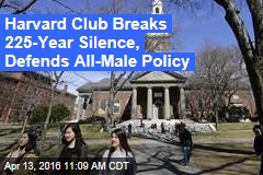 Harvard Club Breaks 225-Year Silence, Defends All-Male Policy