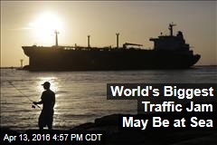 World&#39;s Biggest Traffic Jam May Be at Sea
